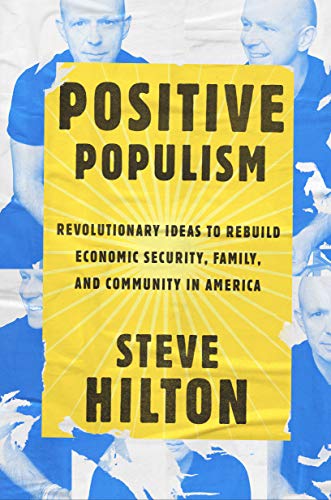 Stock image for Positive Populism: Revolutionary Ideas to Rebuild Economic Security, Family, and Community in America for sale by SecondSale