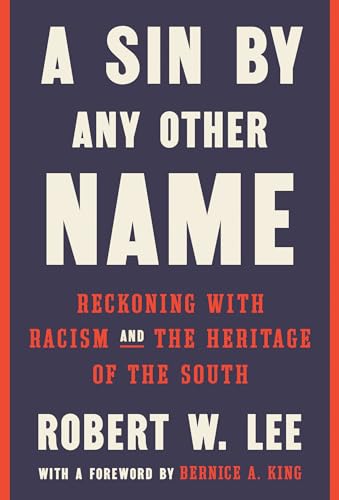 Imagen de archivo de A Sin by Any Other Name: Reckoning with Racism and the Heritage of the South a la venta por SecondSale