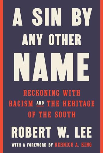 9780525576389: A Sin by Any Other Name: Reckoning with Racism and the Heritage of the South