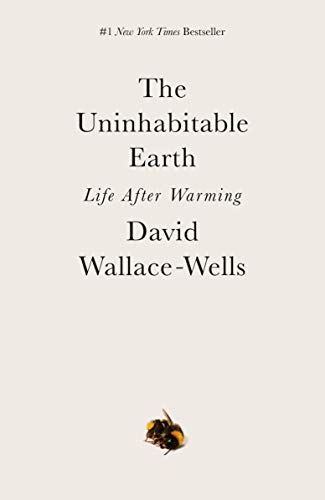 Beispielbild fr The Uninhabitable Earth: Life After Warming zum Verkauf von Goodwill of Colorado