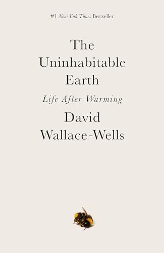 Stock image for The Uninhabitable Earth: Life After Warming for sale by Goodwill of Colorado