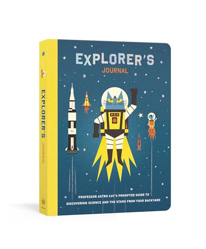 Beispielbild fr Explorer's Journal: Professor Astro Cat's Prompted Guide to Discovering Science and the Stars from Your Backyard zum Verkauf von Half Price Books Inc.