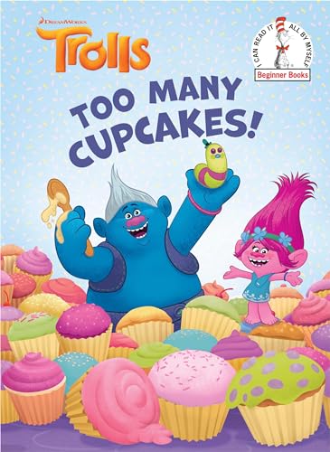 9780525578000: Too Many Cupcakes! (DreamWorks Trolls) (Beginner Books(R))