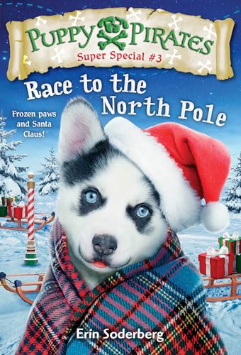 Stock image for Puppy Pirates Super Special #3: Race to the North Pole for sale by Goodwill of Colorado