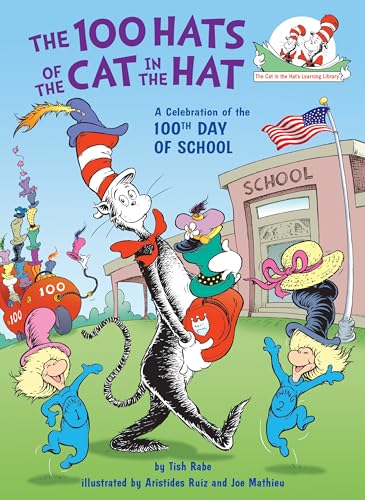 Imagen de archivo de The 100 Hats of the Cat in the Hat: A Celebration of the 100th Day of School (Cat in the Hat's Learning Library) a la venta por SecondSale