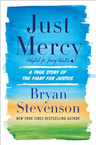 Imagen de archivo de Just Mercy (Adapted for Young Adults): A True Story of the Fight for Justice a la venta por ThriftBooks-Dallas