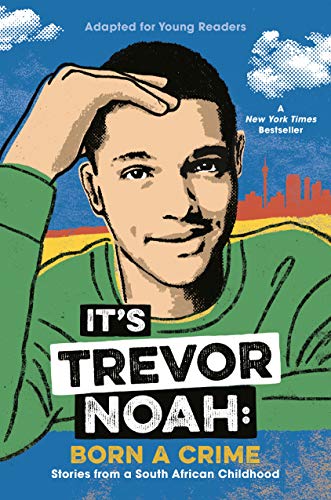 Stock image for It's Trevor Noah: Born a Crime: Stories from a South African Childhood (Adapted for Young Readers) for sale by ThriftBooks-Dallas