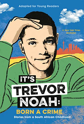 9780525582199: It's Trevor Noah: Born a Crime: Stories from a South African Childhood (Adapted for Young Readers)