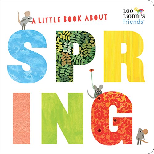 9780525582274: A Little Book About Spring (Leo Lionni's Friends): A Spring Board Book for Babies and Toddlers