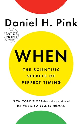 Beispielbild fr When: The Scientific Secrets of Perfect Timing (Random House Large Print) zum Verkauf von Wonder Book