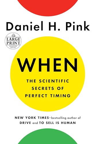 Imagen de archivo de When: The Scientific Secrets of Perfect Timing (Random House Large Print) a la venta por Wonder Book