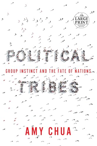 Imagen de archivo de Political Tribes: Group Instinct and the Fate of Nations (Random House Large Print) a la venta por SecondSale