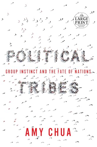Stock image for Political Tribes : Group Instinct and the Fate of Nations for sale by Better World Books: West