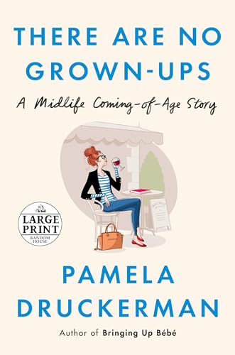 Beispielbild fr There Are No Grown-ups: A Midlife Coming-of-Age Story (Random House Large Print) zum Verkauf von SecondSale