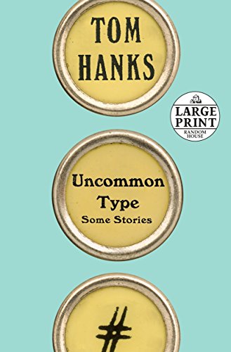 9780525590507: Uncommon Type: Some Stories (Random House Large Print)