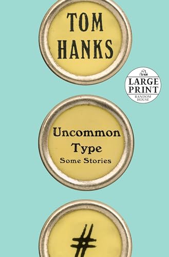 9780525590507: Uncommon Type: Some Stories (Random House Large Print)