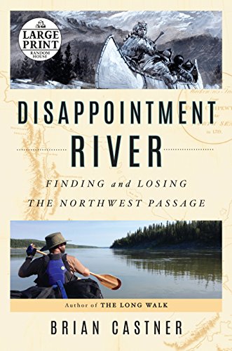 9780525595373: Disappointment River: Finding and Losing the Northwest Passage (Random House Large Print) [Idioma Ingls]