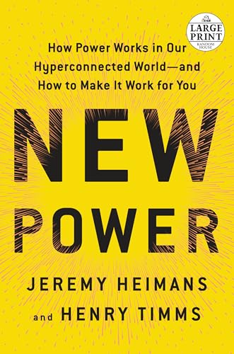 Stock image for New Power: How Power Works in Our Hyperconnected World--and How to Make It Work for You (Random House Large Print) for sale by Books@Ruawai