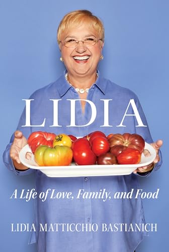 Stock image for Lidia: A Life of Love, Family, and Food for sale by ThriftBooks-Dallas