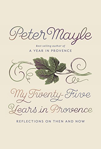 Beispielbild fr My Twenty-Five Years in Provence: Reflections on Then and Now zum Verkauf von ThriftBooks-Dallas