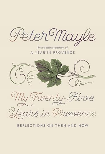 Stock image for My Twenty-Five Years in Provence: Reflections on Then and Now for sale by Better World Books