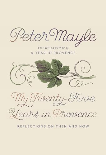 9780525609957: My Twenty-Five Years in Provence: Reflections on Then and Now