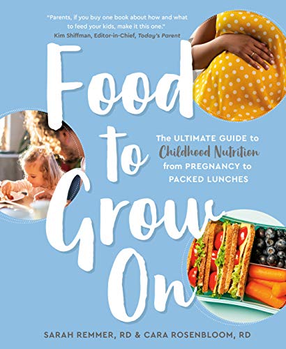 Beispielbild fr Food to Grow On : The Ultimate Guide to Childhood Nutrition--From Pregnancy to Packed Lunches zum Verkauf von Better World Books