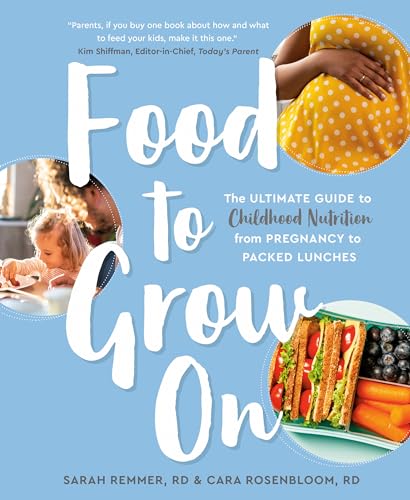 Stock image for Food to Grow On: The Ultimate Guide to Childhood Nutrition--From Pregnancy to Packed Lunches for sale by SecondSale