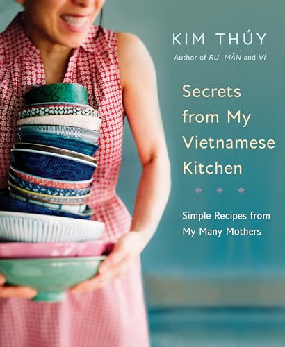 Stock image for Secrets from My Vietnamese Kitchen : Simple Recipes from My Many Mothers: a Cookbook for sale by Better World Books