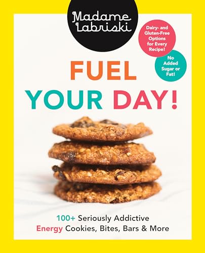 Beispielbild fr Fuel Your Day! : 100+ Seriously Addictive Energy Cookies, Bites, Bars and More: a Baking Book zum Verkauf von Better World Books
