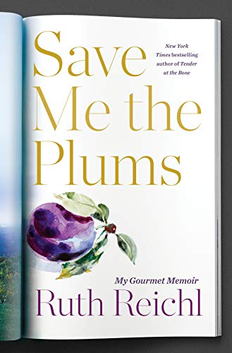 Stock image for Save Me The Plums - My Gourmet Memoir for sale by Better World Books: West