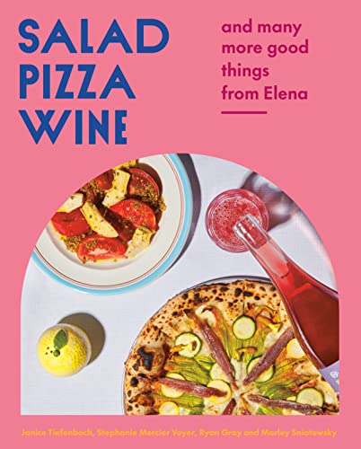 Stock image for Salad Pizza Wine: And Many More Good Things from Elena for sale by Zoom Books Company