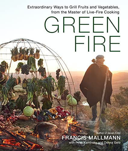 Stock image for GREEN FIRE: EXTRAORDINARY WAYS TO GRILL FRUITS AND VEGETABLES, FROM for sale by Big River Books