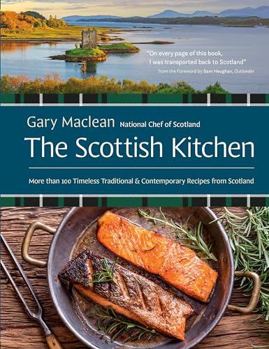 Imagen de archivo de The Scottish Kitchen: More Than 100 Timeless Traditional and Contemporary Recipes from Scotland a la venta por Revaluation Books