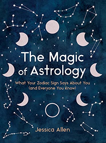 Beispielbild fr The Magic of Astrology: What Your Zodiac Sign Says about You (and Everyone You Know) zum Verkauf von WorldofBooks