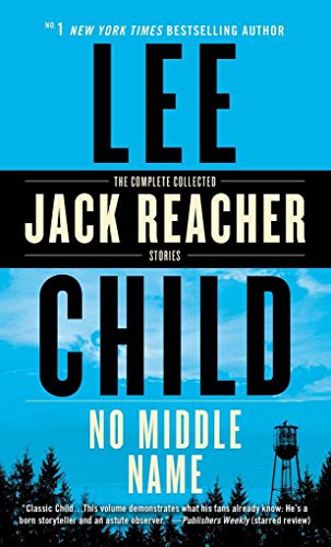 Beispielbild fr No Middle Name: The Complete Collected Jack Reacher Short Stories zum Verkauf von medimops