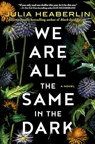 Imagen de archivo de We Are All the Same in the Dark: A Novel a la venta por Goodwill Books