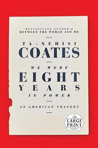 9780525624516: We Were Eight Years in Power: An American Tragedy (Random House Large Print)