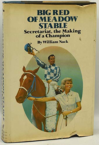 Big Red of Meadow Stable: Secretariat, the Making of a Champion