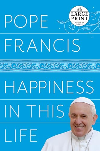 Beispielbild fr Happiness in This Life : A Passionate Meditation on Earthly Existence zum Verkauf von Better World Books