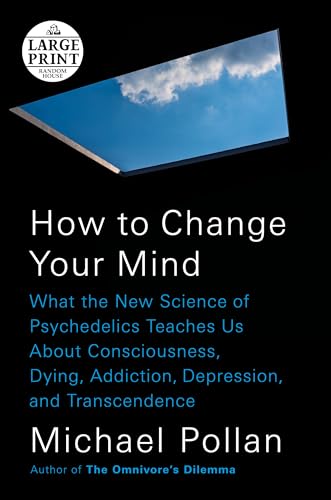 Stock image for How to Change Your Mind: What the New Science of Psychedelics Teaches Us About Consciousness, Dying, Addiction, Depression, and Transcendence (Random House Large Print) for sale by HPB-Diamond