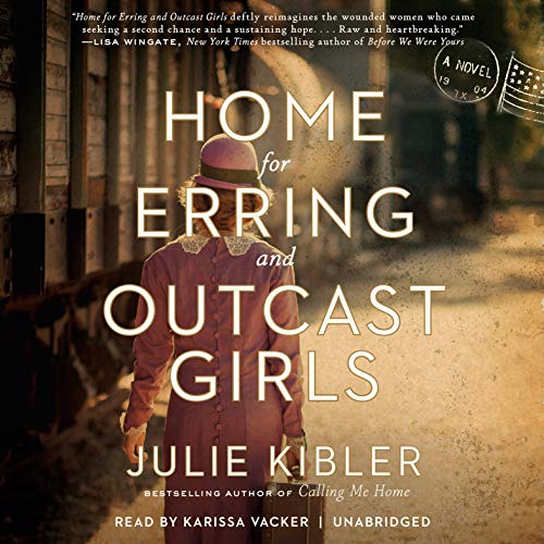 Beispielbild fr Home for Erring and Outcast Girls: A Novel zum Verkauf von Ezekial Books, LLC