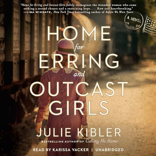 Stock image for Home for Erring and Outcast Girls: A Novel for sale by Ezekial Books, LLC