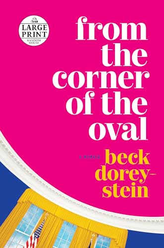 9780525637448: From the Corner of the Oval (Random House Large Print)
