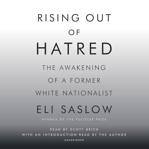 Stock image for Rising Out of Hatred: The Awakening of a Former White Nationalist for sale by Irish Booksellers