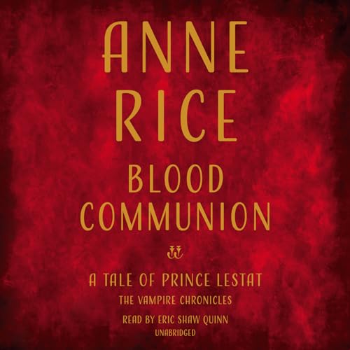 Stock image for Blood Communion: A Tale of Prince Lestat (Vampire Chronicles) for sale by Irish Booksellers