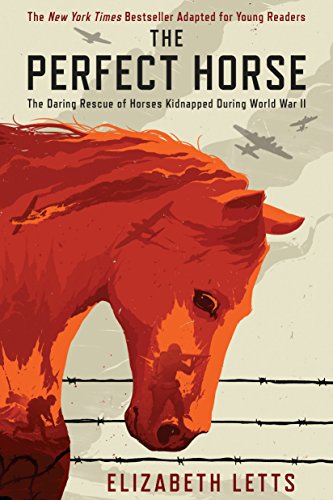 Beispielbild fr The Perfect Horse : The Daring Rescue of Horses Kidnapped During World War II zum Verkauf von Better World Books