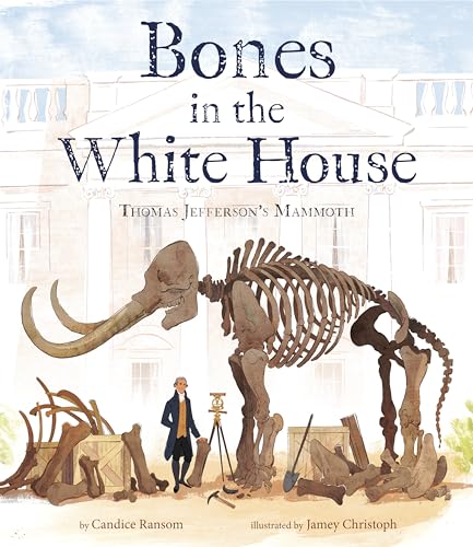 9780525646082: Bones in the White House: Thomas Jefferson's Mammoth
