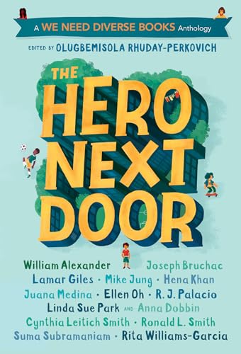 Beispielbild fr The Hero Next Door: A We Need Diverse Books Anthology zum Verkauf von SecondSale