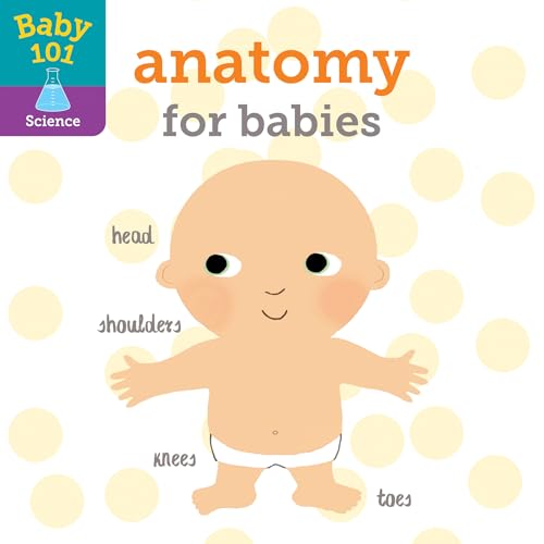 Beispielbild fr Baby 101: Anatomy for Babies zum Verkauf von Better World Books